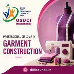 Online Course Professional Diploma in Garment Construction